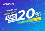 VinaPhone tặng 20% giá trị nạp cho TB trả trước trong Ngày Vàng 13/12/2019