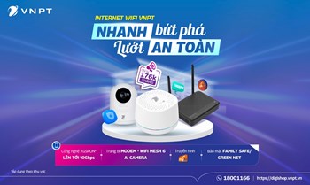 Internet Wifi VNPT thế hệ mới - An toàn ngay từ kết nối