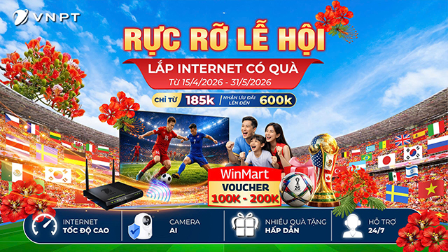RỰC RỠ LỄ HỘI – LẮP INTERNET VNPT CÓ QUÀ, ƯU ĐÃI LÊN ĐẾN 600.000Đ