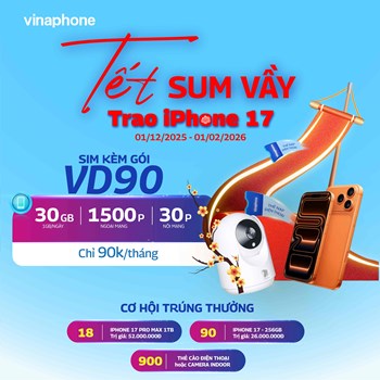 VinaPhone giới thiệu gói cước VD90 – Kết nối ổn định, đón Tết sum vầy cùng cơ hội nhận iPhone 17