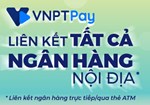 VNPT Pay: Liên kết tất cả các hàng tại Việt Nam