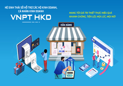VNPT HKD – Giải pháp chuyển đổi số, gia tăng hiệu quả kinh doanh cho các hộ cá thể